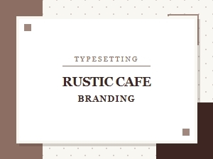 The Art of Rustic Typesetting in Minimalist Cafe Design