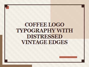 Crafting Rustic Coffee Logos with Vintage Typography