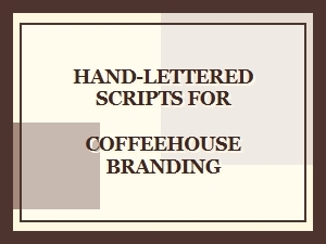 Crafting Vintage Coffeehouse Charm with Hand-Lettered Scripts