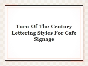 Cafe Signage Inspired by Turn of the Century Lettering